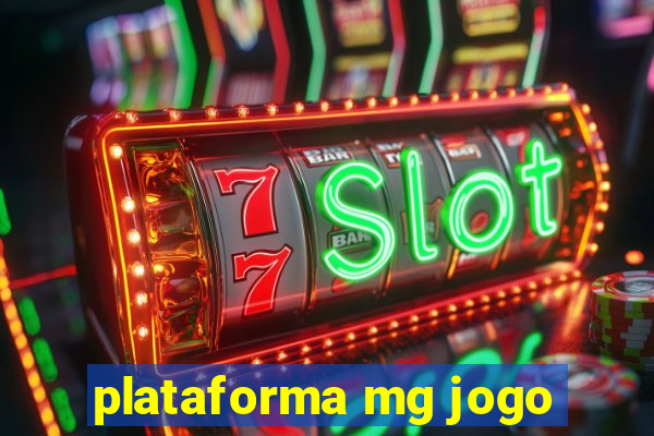 plataforma mg jogo